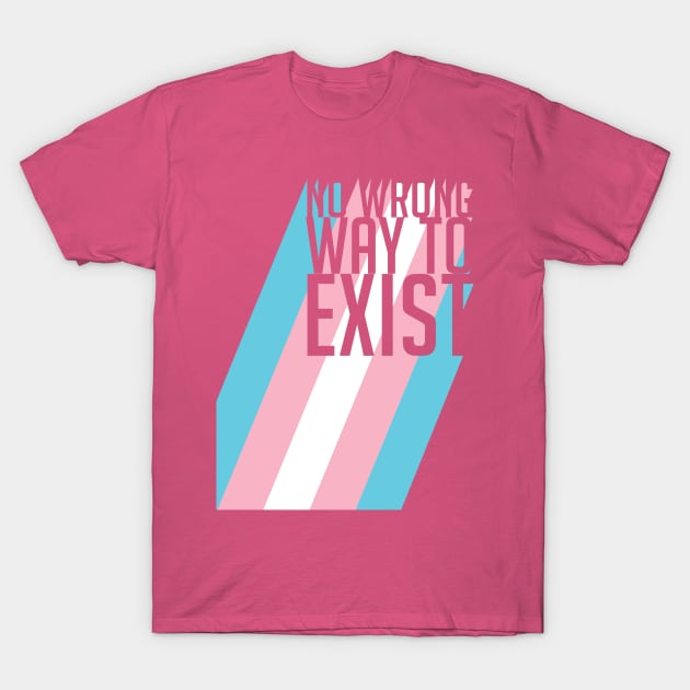 Transgender Pride No Wrong Way to Exist T-Shirt by Perpetual Brunch